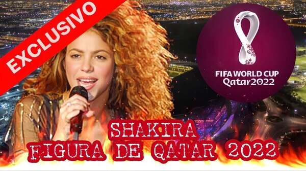 Shakira abrirá el Mundial de Qatar 2022.